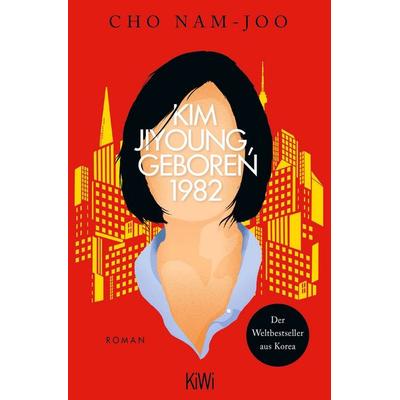 Kim Jiyoung, geboren 1982, Taschenbuch von Cho Nam-Joo, Kiepenheuer & Witsch, 978-3-462-00356-7