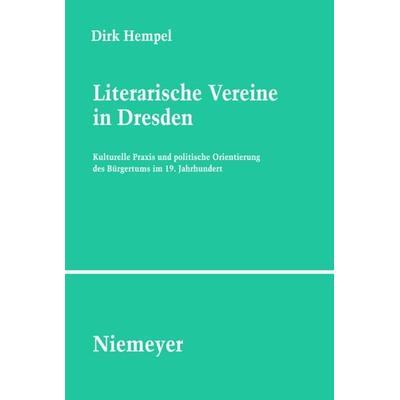 Literarische Vereine in Dresden, Gebundene Ausgabe von Dirk Hempel, De Gruyter, 978-3-484-35116-5