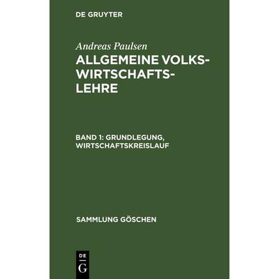 Grundlegung, Wirtschaftskreislauf, Gebundene Ausgabe von Andreas Paulsen, De Gruyter, 978-3-11-129098-0