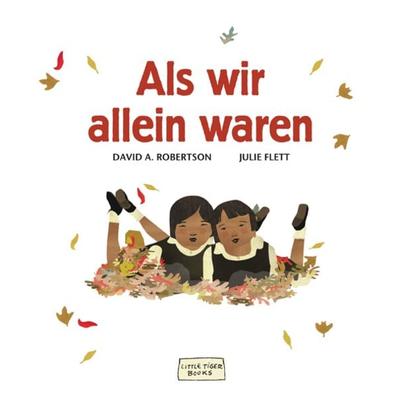 Als wir allein waren, Gebundene Ausgabe von David A. Robertson, Little Tiger, 978-3-95878-034-7