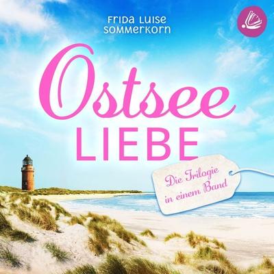 Ostseeliebe. Die Trilogie in einem Band - Frida Luise Sommerkorn, Audio, 4099995873658
