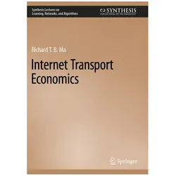 Internet Transport Economics, Fachbücher von Richard T. B. Ma