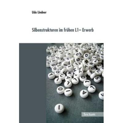 Silbenstrukturen im frühen L1- Erwerb, Taschenbuch von Udo Lindner, Tectum Wissenschaftsverlag, 978-3-8288-9961-2