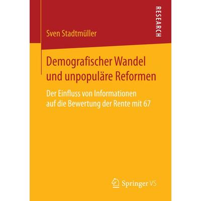 Demografischer Wandel und unpopuläre Reformen, Taschenbuch von Sven Stadtmüller, Springer Fachmedien Wiesbaden GmbH, 978-3-658-13174-6
