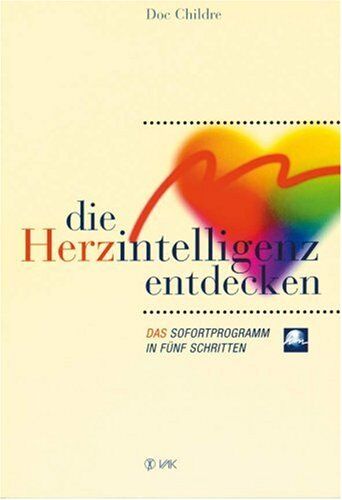 Doc Childre - Die Herzintelligenz entdecken: Das Sofortprogramm in fünf Schritten - Preis vom 30.09.2026 22:30:23 h