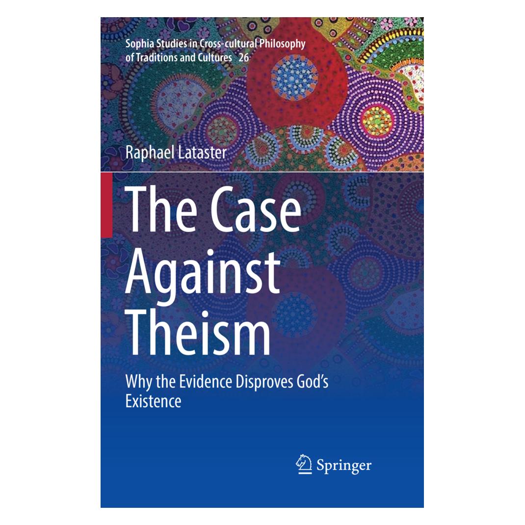 Springer The Case Against Theism (Englisch, Softcover, Raphael Lataster) (56097628)