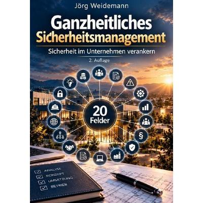 Ganzheitliches Sicherheitsmanagement, Taschenbuch von Jörg Weidemann, Epubli, 978-3-565-78257-4
