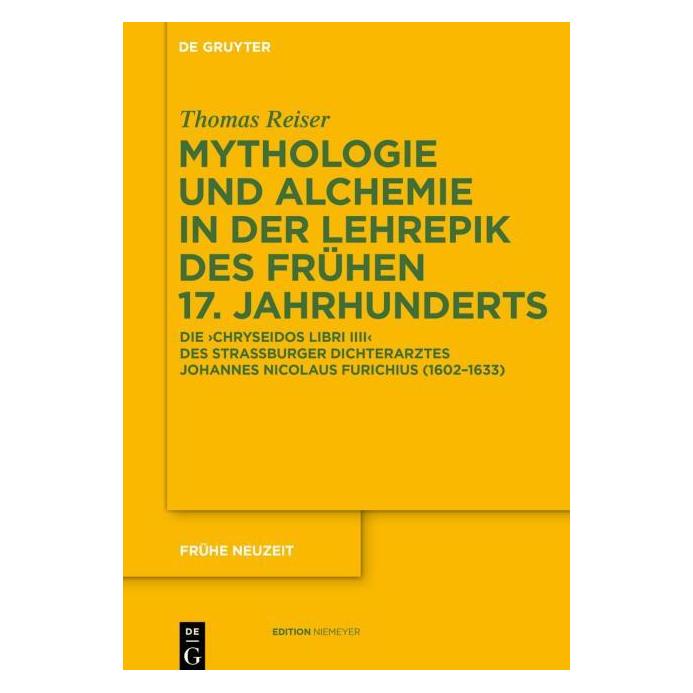 De Gruyter Mythologie und Alchemie in der Lehrepik des frühen 17. Jahrhunderts (Deutsch, Hardcover, Thomas Reiser) (7255213)