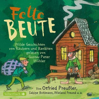 Fette Beute - Otfried Preußler,Florian Beckerhoff,Sabine Bohlmann,Joachim Friedrich,Wieland Freund, Audio, 9783844916973