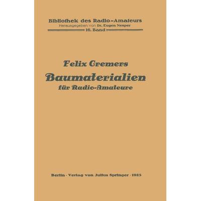 Baumaterialien für Radio-Amateure, Taschenbuch von Felix Cremers, Springer Berlin, 978-3-642-89099-4