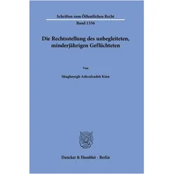 Die Rechtsstellung des unbegleiteten, minderjhrigen Geflchteten, Fachbücher von Shaghayegh Ashrafzadeh Kian