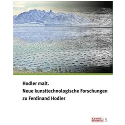 Hodler malt, Fachbücher von Danièle Gros, Markus Küffner, Karoline Beltinger, Ferdinand Hodler, S, Ester S.B. Ferreira