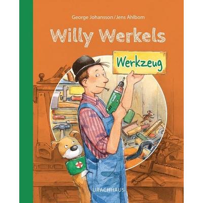 Willy Werkels Werkzeug, Gebundene Ausgabe von George Johansson, Urachhaus, 978-3-8251-5345-8
