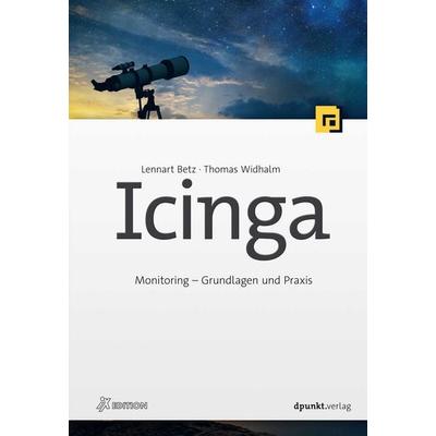 Icinga, Gebundene Ausgabe von Lennart Betz,Thomas Widhalm, Dpunkt.verlag, 978-3-86490-879-8