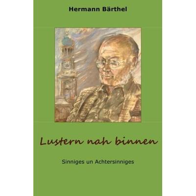 Lustern nah binnen, Taschenbuch von Hermann Bärthel, Epubli, 978-3-7418-9162-5