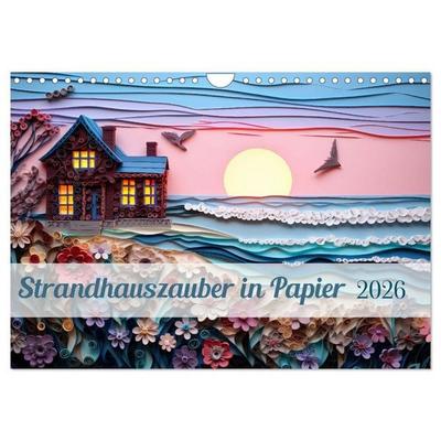 Strandhauszauber aus Papier (Wandkalender 2026 DIN A4 quer), CALVENDO Monatskalender