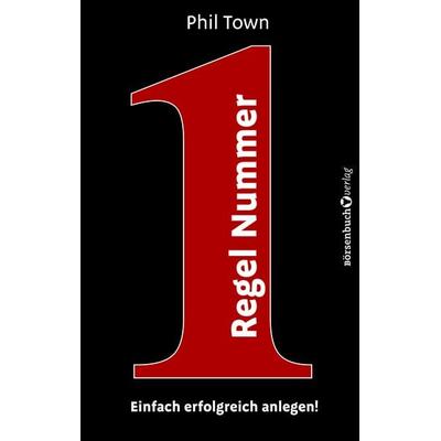 Regel Nummer 1, Taschenbuch von Phil Town, Börsenbuchverlag, 978-3-86470-606-6