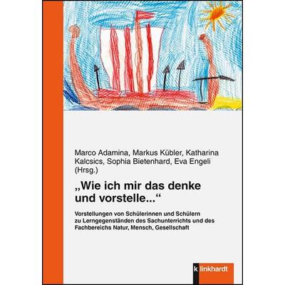 „Wie ich mir das denke und vorstelle...“, Taschenbuch von , Verlag Julius Klinkhardt, 978-3-7815-2257-2