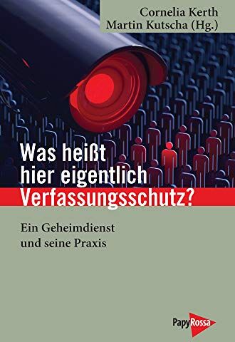 Cornelia Kerth (Hg.) - Was heißt hier eigentlich Verfassungsschutz?: Ein Geheimdienst und seine Praxis (Neue Kleine Bibliothek) - Preis vom 11.10.2026 15:43:13 h