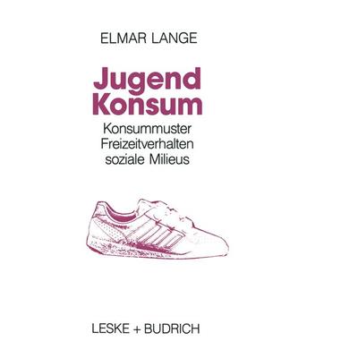 Jugendkonsum, Taschenbuch von Elmar Lange, VS Verlag für Sozialwissenschaften, 978-3-322-95932-4