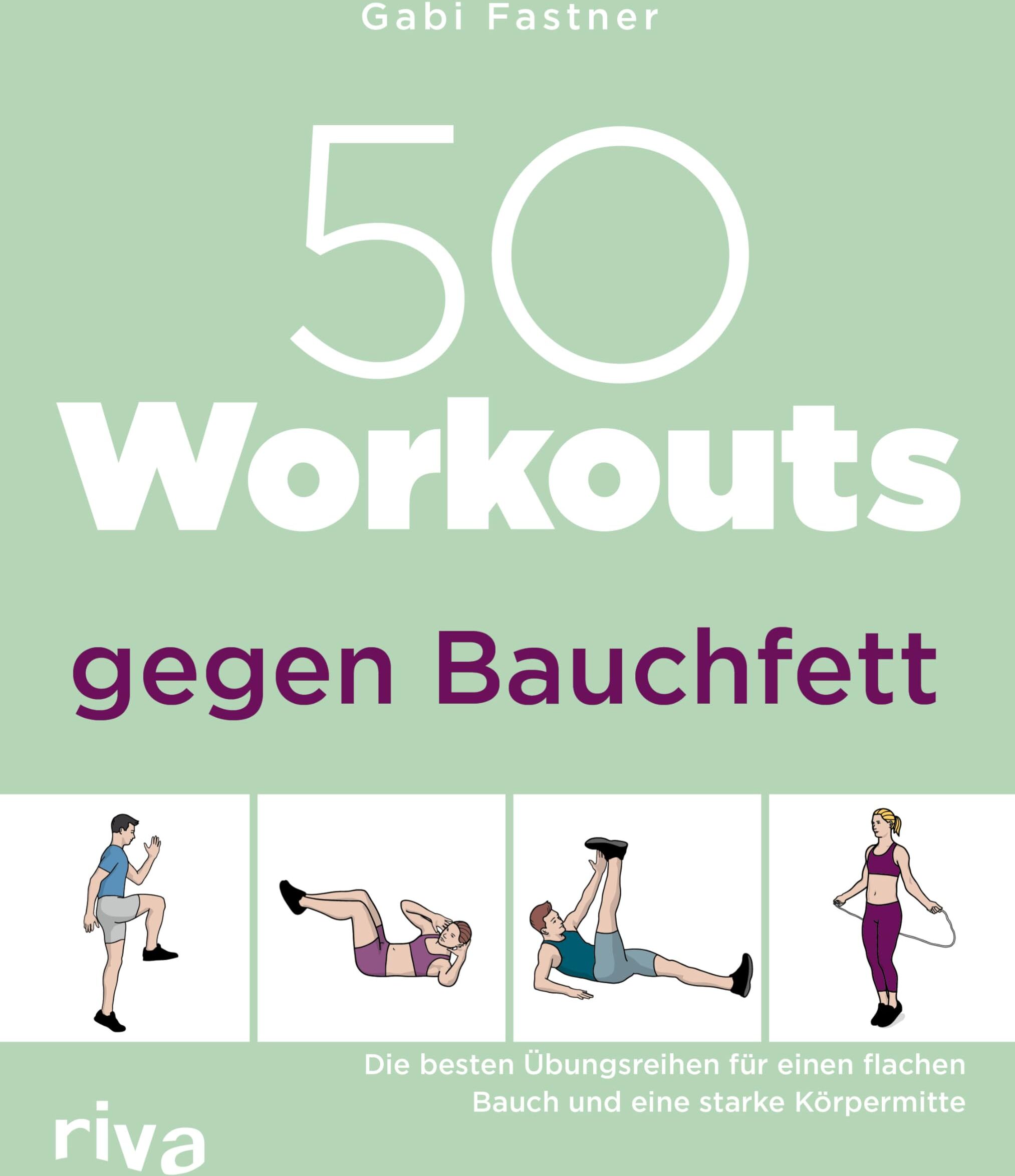 Gabi Fastner - 50 Workouts gegen Bauchfett: Die besten Übungsreihen für einen flachen Bauch und eine starke Körpermitte - Preis vom 13.10.2026 11:25:28 h