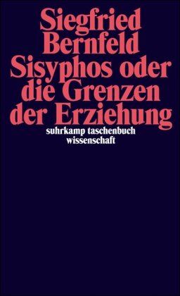 Siegfried Bernfeld - Sisyphos oder die Grenzen der Erziehung (suhrkamp taschenbuch wissenschaft) - Preis vom 12.10.2026 11:37:12 h