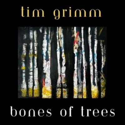 Bones Of Trees - Tim Grimm, Vinyl