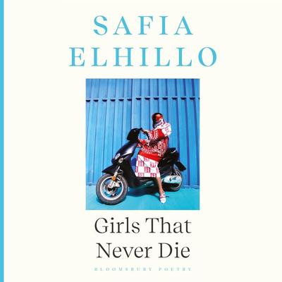 Girls that Never Die - Safia Elhillo, Audio, 9781526665577
