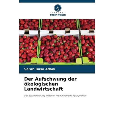 Der Aufschwung der ökologischen Landwirtschaft, Taschenbuch von Sarah Buso Adani, Verlag Unser Wissen, 978-620-9-09959-5
