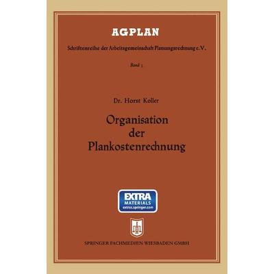 Organisation der Plankostenrechnung, Taschenbuch von Horst Koller, Betriebswirtschaftlicher Verlag Gabler, 978-3-663-12577-8