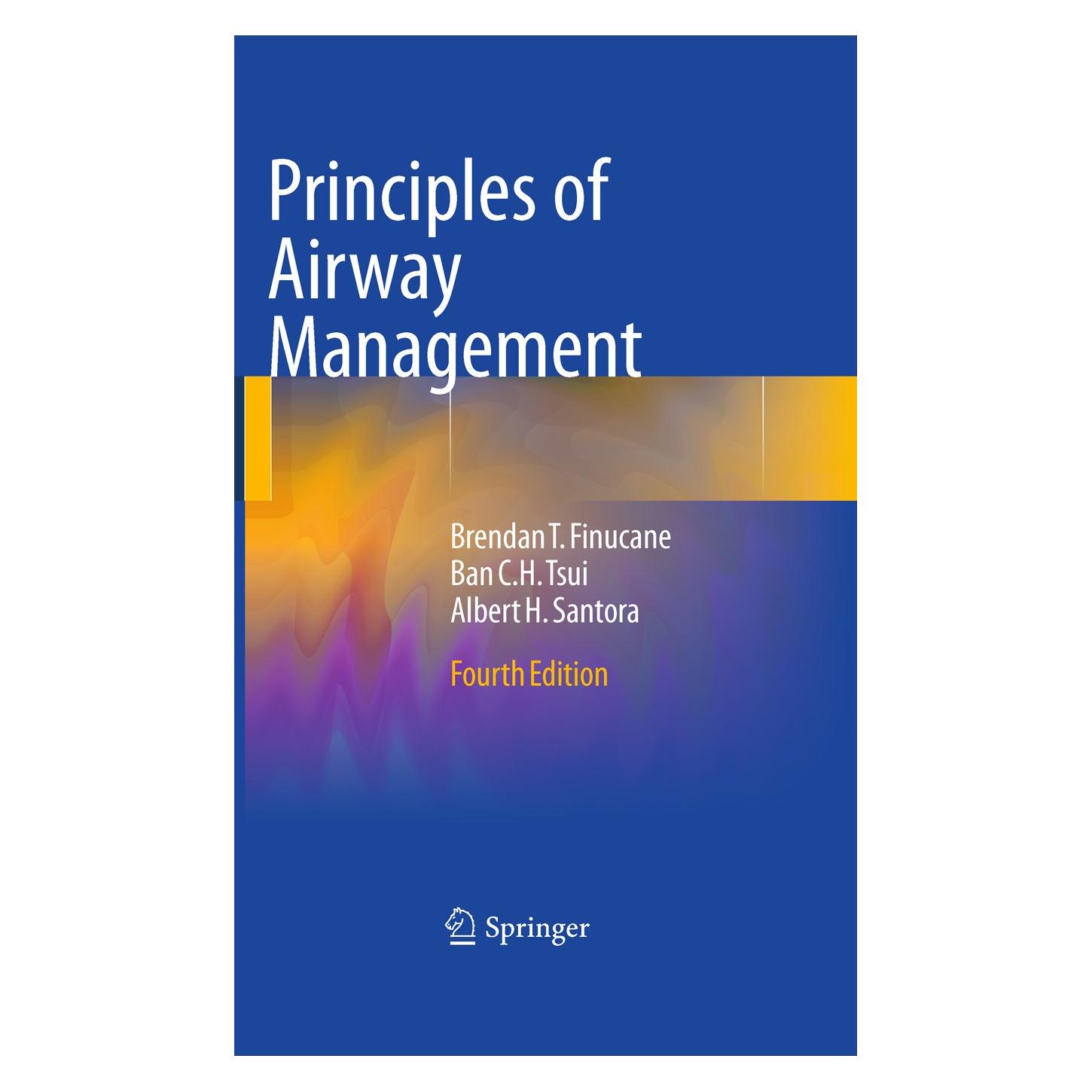 Springer Principles of Airway Management (Englisch, Hardcover, Albert H. Santora, Ban C.H. Tsui, Brendan T. Finucane) (9780387095578)