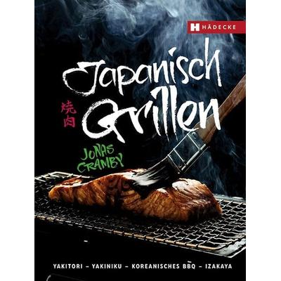 Japanisch Grillen, Gebundene Ausgabe von Jonas Cramby, Hädecke Verlag, 978-3-7750-0782-5
