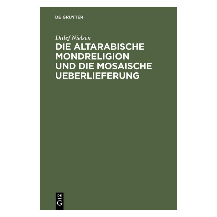 De Gruyter Nielsen:Die altarabische Mondreligion u (Deutsch, Hardcover, Ditlef Nielsen) (67775678)