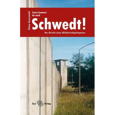 Sonst kommst du nach Schwedt!, Taschenbuch von Klaus Auerswald, Sax