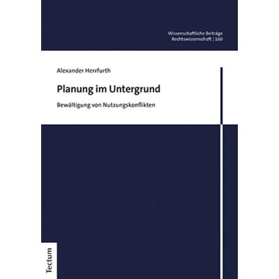 Planung im Untergrund, Taschenbuch von Alexander Herrfurth, Tectum Wissenschaftsverlag, 978-3-8288-4670-8