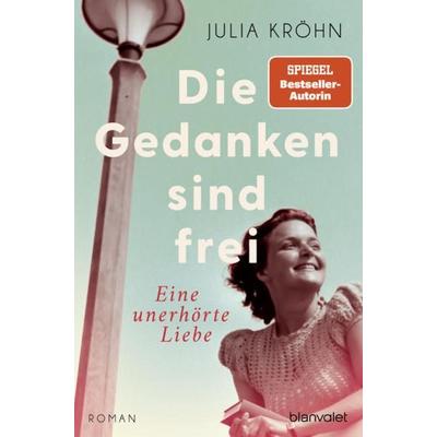 Die Gedanken sind frei - Eine unerhörte Liebe, Taschenbuch von Julia Kröhn, Blanvalet, 978-3-7341-1098-6