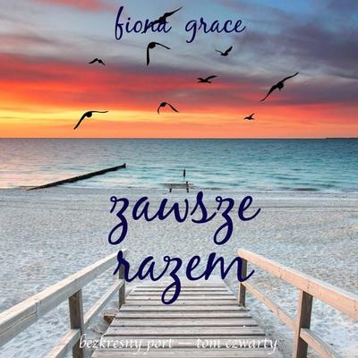 Zawsze Razem (Bezkresny port — Tom czwarty) - Fiona Grace, Audio, 9798261476894