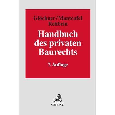 Handbuch des privaten Baurechts, Gebundene Ausgabe von , C.H. Beck, 978-3-406-78085-1