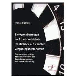 Zielvereinbarungen im Arbeitsverhältnis im Hinblick auf variable Vergütungsbestandteile, Fachbücher von Thomas Biedrawa