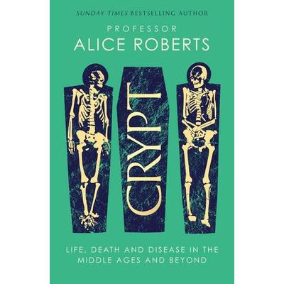 Crypt, Gebundene Ausgabe von Alice Roberts, Simon & Schuster Uk