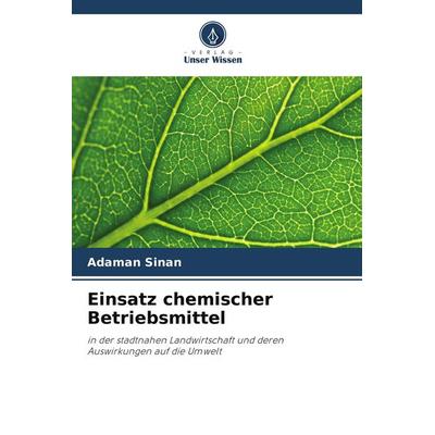 Einsatz chemischer Betriebsmittel, Taschenbuch von Adaman Sinan, Verlag Unser Wissen