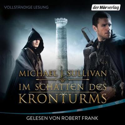 Im Schatten des Kronturms - Michael J. Sullivan, Audio, 9783844542943