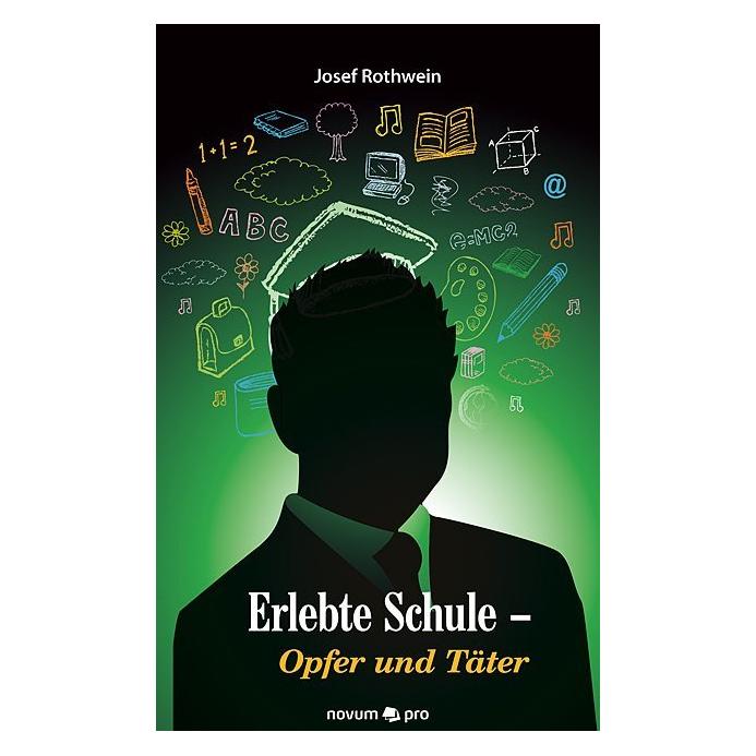 Novum Erlebte Schule - Opfer und Täter (Deutsch, Josef Rothwein, 2016) (55848199)