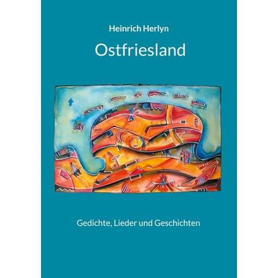 Ostfriesland, Taschenbuch von Heinrich Herlyn, BoD – Books on Demand, 978-3-8448-1396-8