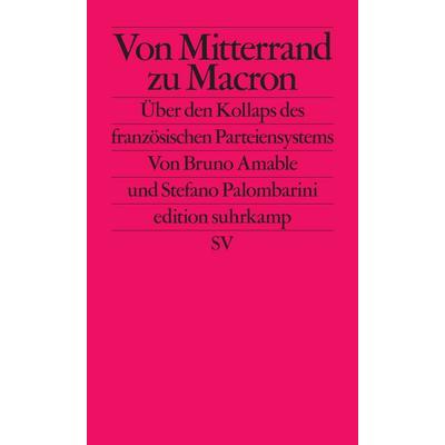 Von Mitterrand zu Macron, Taschenbuch von Bruno Amable,Stefano Palombarini, Suhrkamp, 978-3-518-12727-8