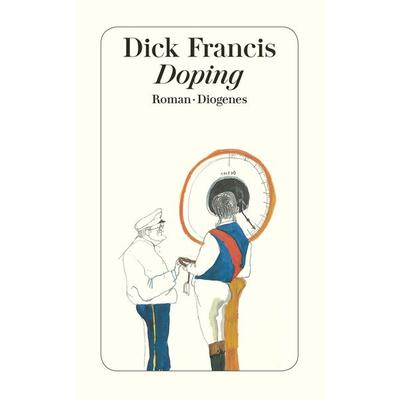 Doping, Taschenbuch von Dick Francis, Diogenes Verlag AG