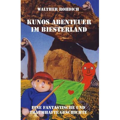 Kunos Abenteuer im Biesterland, Taschenbuch von Walther Rohdich, Rediroma-Verlag, 978-3-96103-388-1