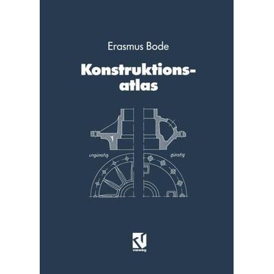 Konstruktionsatlas, Taschenbuch von Erasmus Bode, Vieweg & Teubner, 978-3-663-16321-3