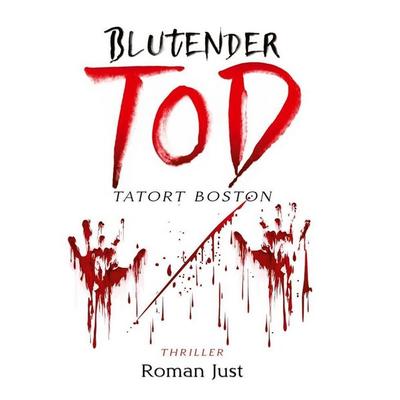 Blutender Tod, Taschenbuch von Roman Just, Tolino Media, 978-3-695-63667-9