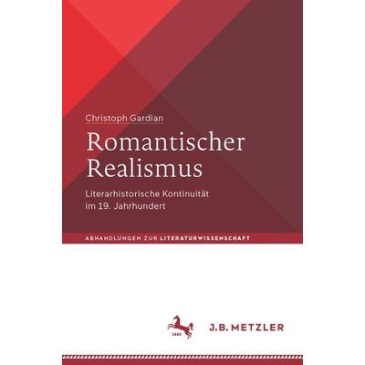 Romantischer Realismus, Taschenbuch von Christoph Gardian, Springer Berlin, 978-3-662-68963-9